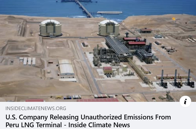 Revealed: US company releasing unauthorised emissions from Peru LNG terminal